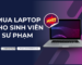 laptop-cho-sinh-vien-su-pham