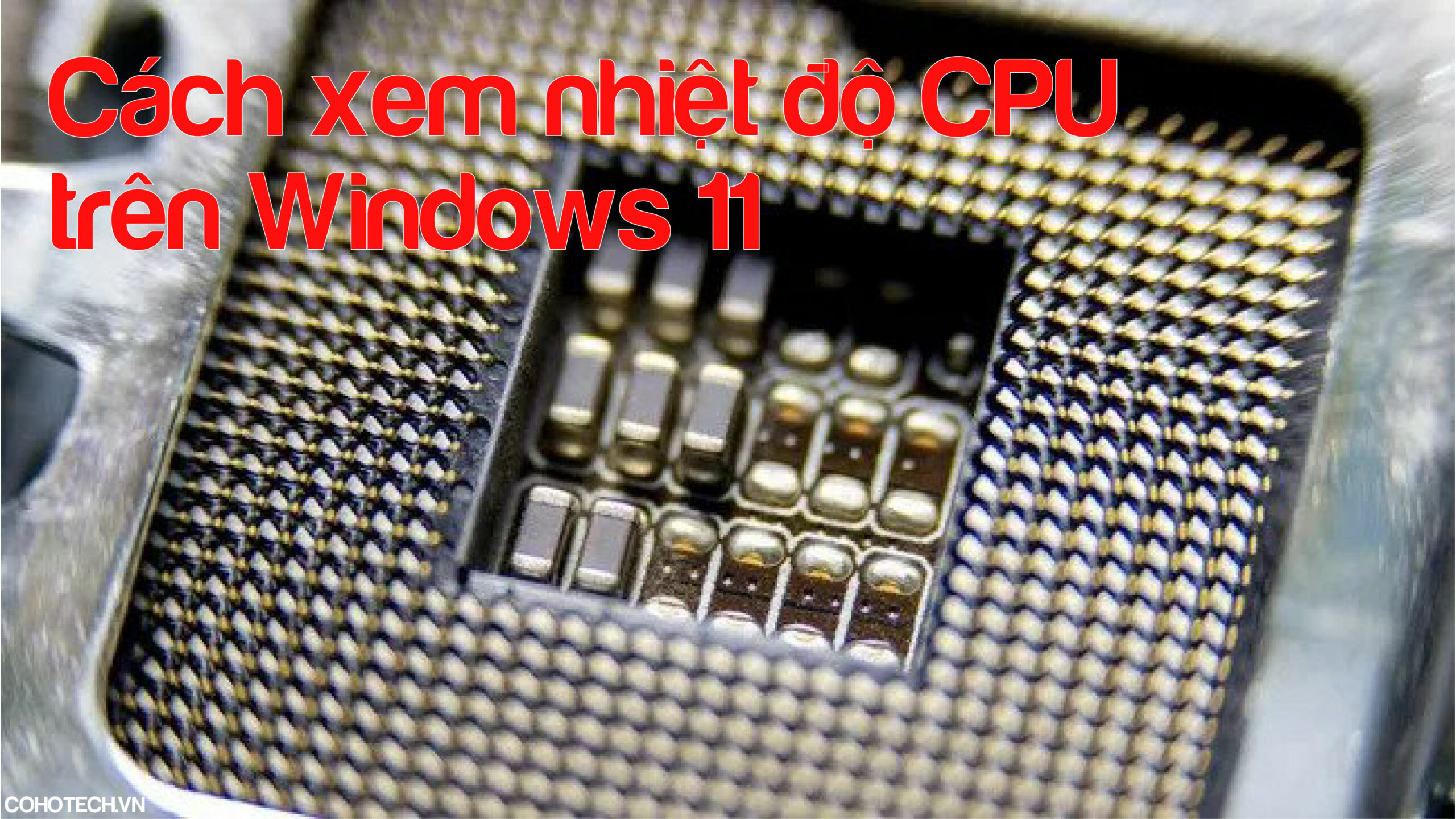 Cách xem nhiệt độ CPU trên Windows 11 1 01 01 scaled