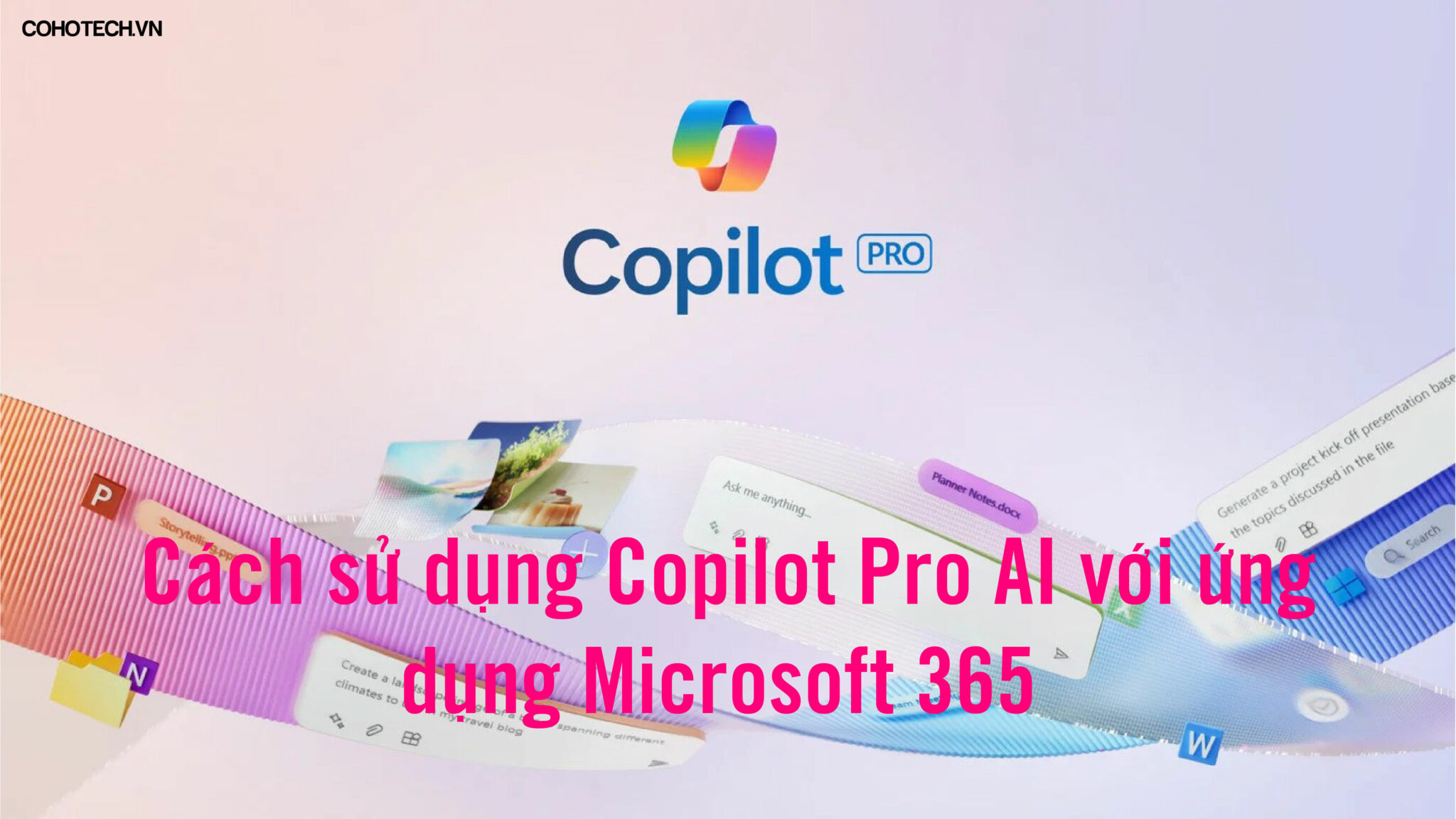 Muốn tăng năng suất: Cách sử dụng Copilot Pro AI với ứng dụng Microsoft ...