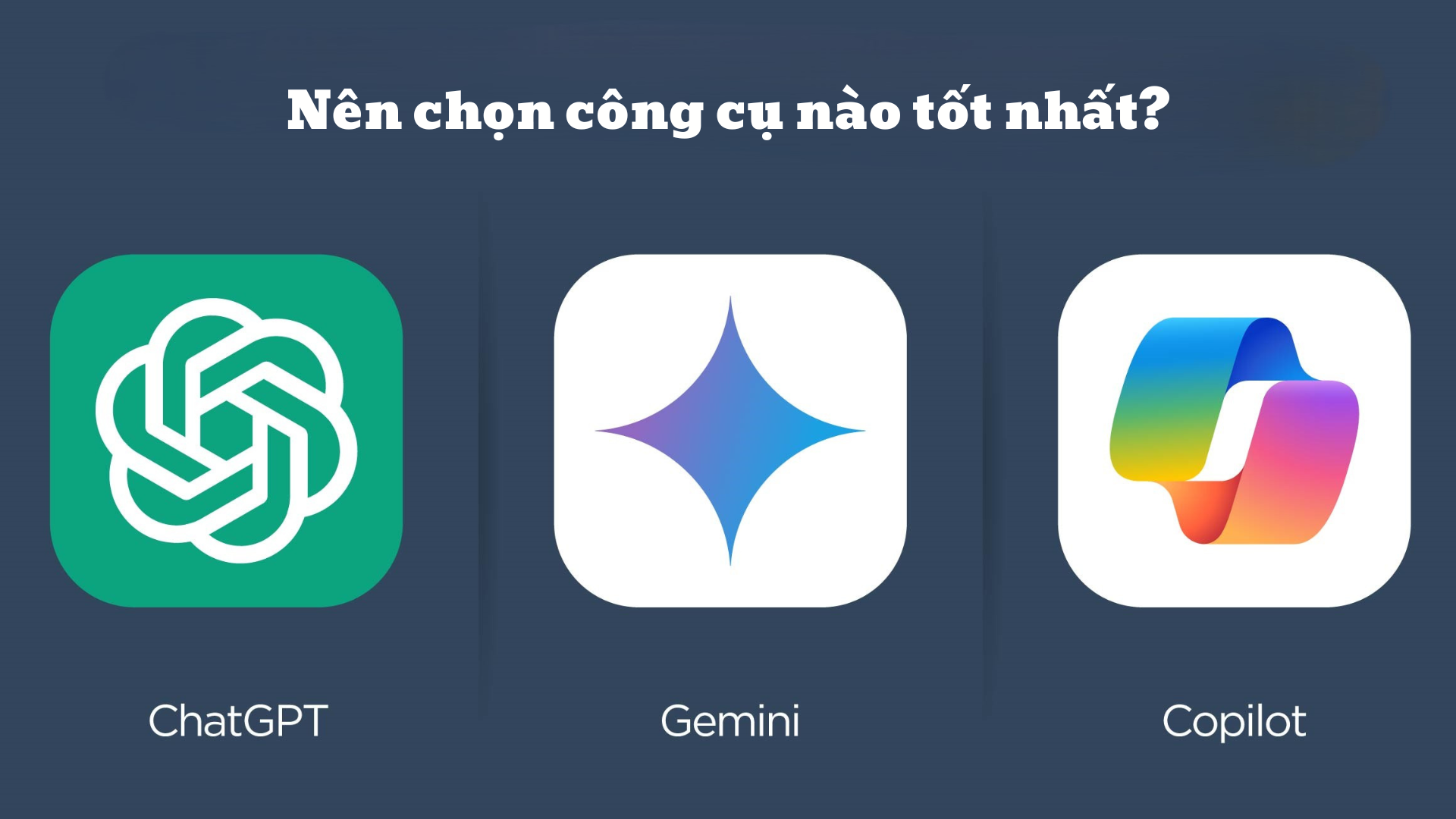 So sánh ChatGPT, Copilot và Gemini: Nên chọn công cụ nào tốt nhất? 14 Nen chon cong cu nao tot nhat