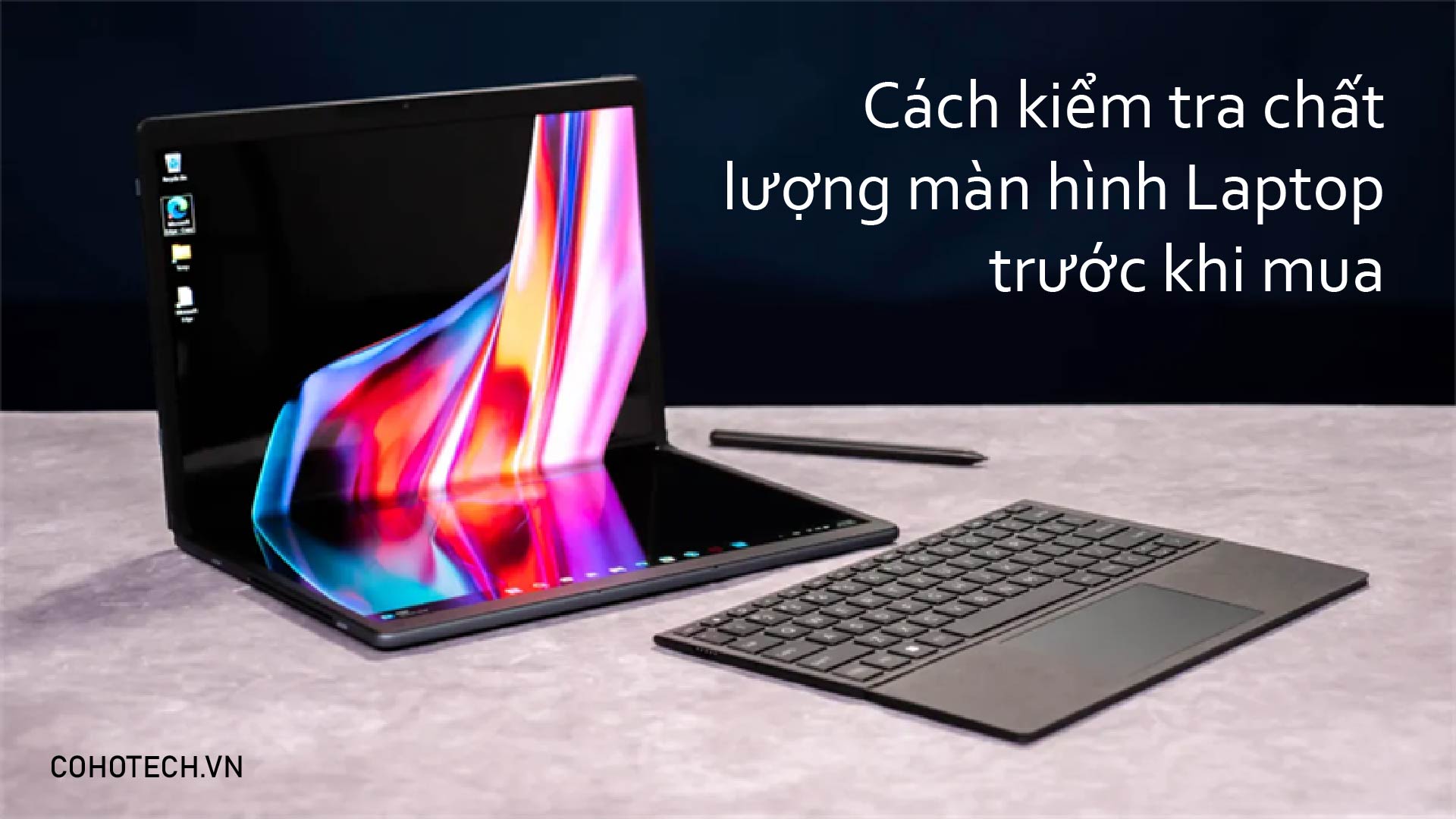 Cách kiểm tra chất lượng màn hình Laptop trước khi mua: Hướng dẫn chi tiết dành cho bạn 1 Cach kiem tra chat luong man hinh Laptop truoc khi mua 01